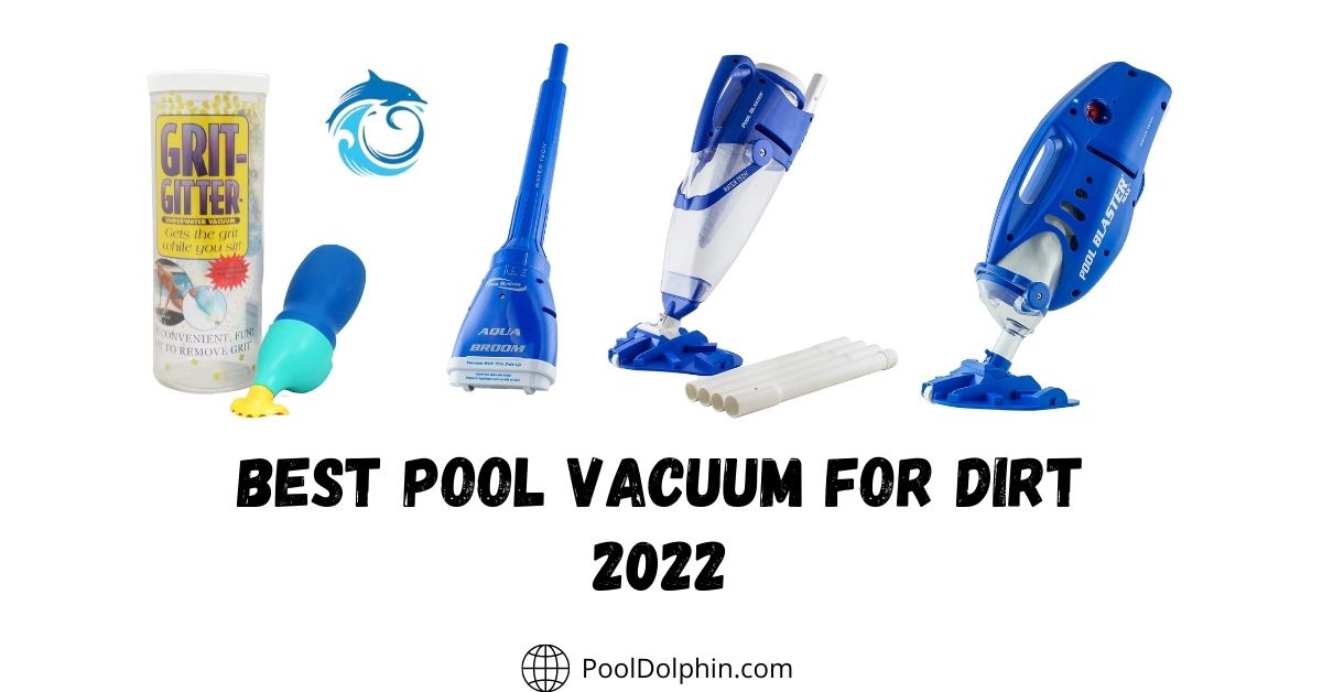 Best Pool Vacuum Cleaner for dirt